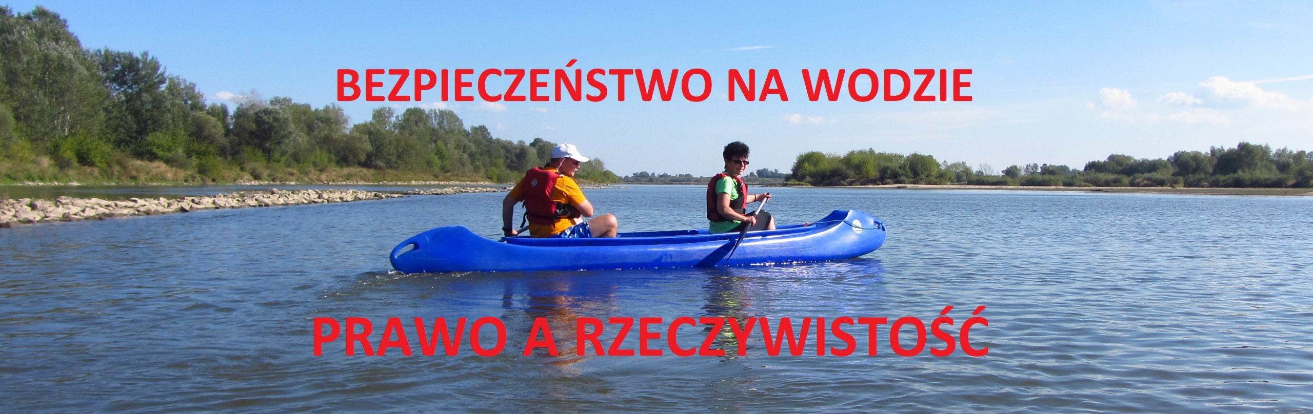 Bezpieczeństwo na wodzie – przepisy prawa a rzeczywistość